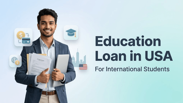 How to Get Education Loan in USA for International Students?